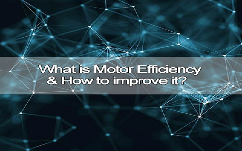 What is Motor Efficiency & How to improve it?